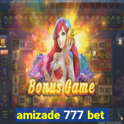 amizade 777 bet